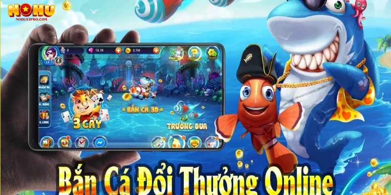 Đặc điểm nổi bật của bắn cá Nohu52
